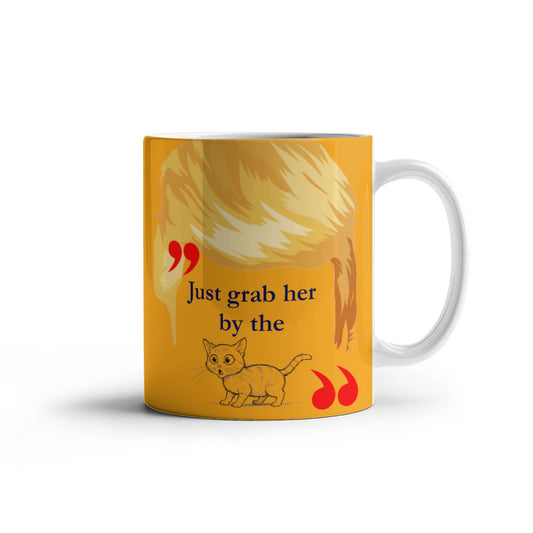 "Just grab her by the..." - Quote