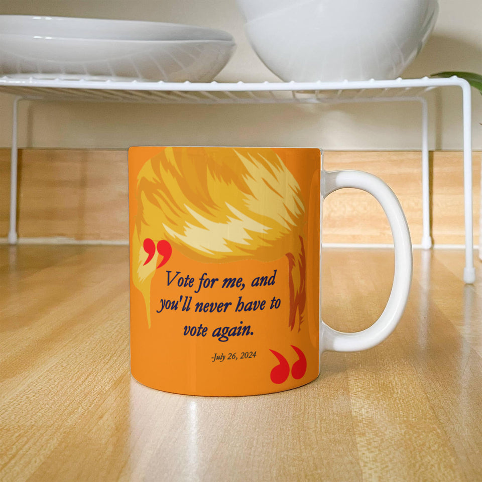 Never have to vote again - Quote