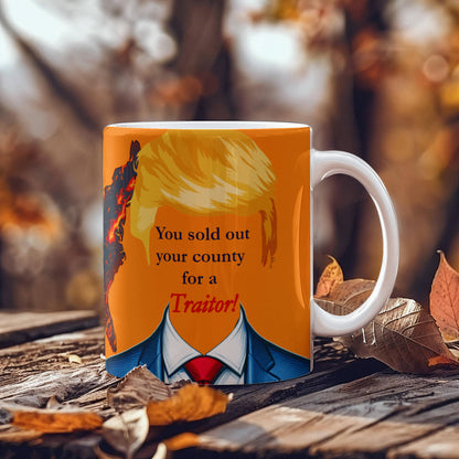 You sold out your country for a Traitor!