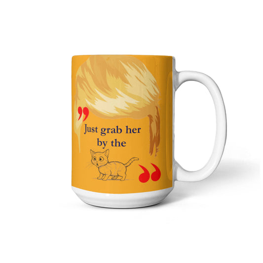 "Just grab her by the..." - Quote