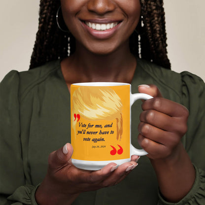 Never have to vote again - Quote